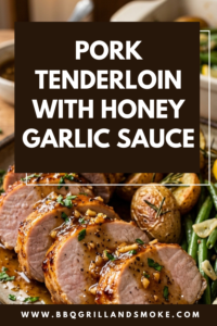 Pork Tenderloin with Honey Garlic Sauce