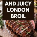 Tender and Juicy London Broil