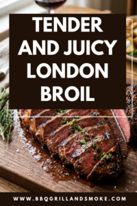 Tender and Juicy London Broil