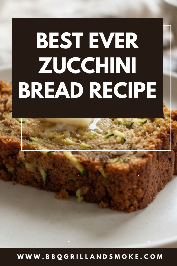 Best Ever Zucchini Bread Recipe